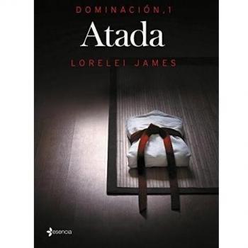 Dominación, 1. Atada - Lorelei James