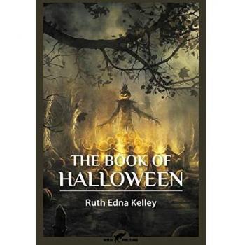 Halloween Celebration Guide: Ruth Edna Kelley's Comprehensive Halloween Handbook