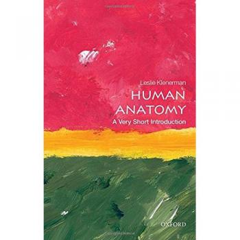 Human Anatomy: A Very Short Introduction