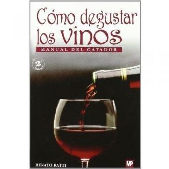 Cómo degustar los vinos. Manual del catador. 2ªed. Correg.