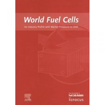 World Fuel Cells - An Industry Profile with Market Prospects to 2010