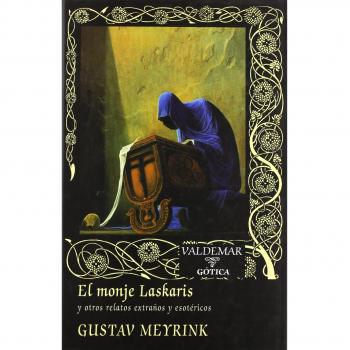 El monje Laskaris: Y otros relatos extraños y esotéricos - Gustav Meyrink