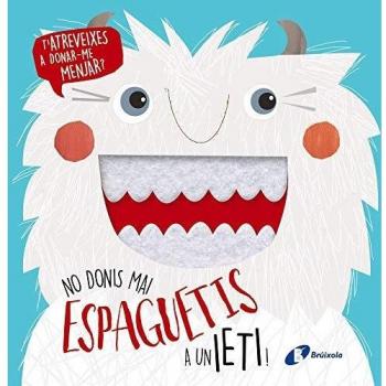 No donis mai espaguetis a un ieti!