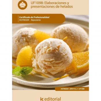Elaboración y presentación de helados. hotr0509 - repostería - González Martínez, José
