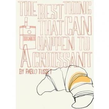 The Best Thing That Can Happen To A Croissant