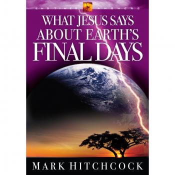 What Jesus Says About Earth's Final Days: End Times Insights - Paperback Edition