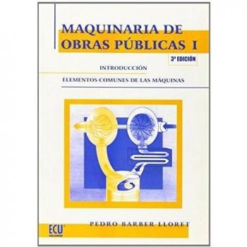 Maquinaria de obras públicas I: Introducción elementos comunes de las máquinas