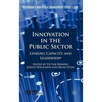 Innovation in the Public Sector: Linking Capacity and Leadership