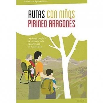 Rutas con niños en el Pirineo aragonés - Arraiz Garcia, Noel; Monfort Peris, águeda