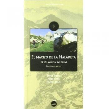 El Macizo De La Maladeta: De los valles a las cimas. 16 itinerarios