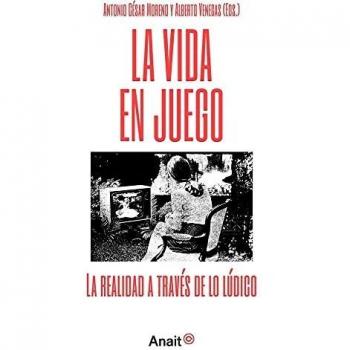 La vida en juego: La realidad a través de lo lúdico