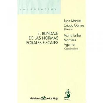 El Blindaje de las Normas Forales Fiscales