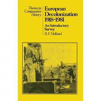 European Decolonization 1918-1981: An Introductory Survey
