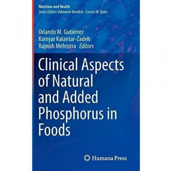 Clinical Aspects of Natural and Added Phosphorus in Foods