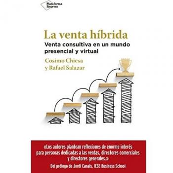La venta híbrida: Venta consultiva en un mundo presencial y virtual (Tapa blanda con solapas)