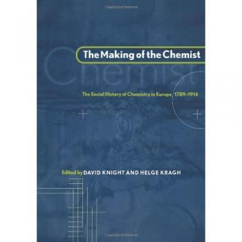 La Formación del Químico: Historia Social de la Química en Europa, 1789-1914