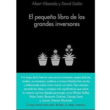 El pequeño libro de los grandes inversores: Las mejores citas de los mejores inversores - Albareda Albert;galan David