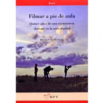 Filmar a pie de aula: Quince años de una experiencia docente en la universidad: 30