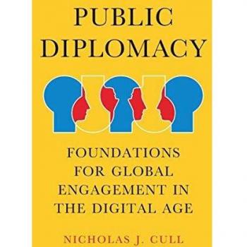 Public Diplomacy: Foundations for Global Engagement in the Digital Age