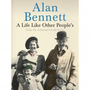 Una Vida Como la de Otras Personas - Alan Bennett