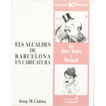 Els alcaldes de Barcelona en caricatura