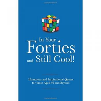 In Your Forties and Still Cool!