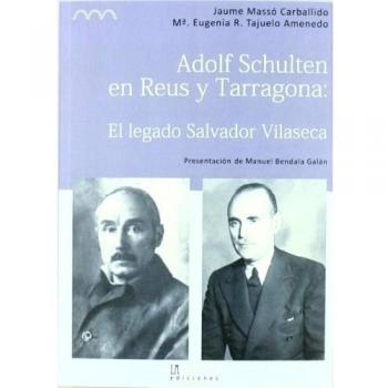 Adolf Schulten en Reus y Tarragona: el legado Salvador Vilaseca: 1
