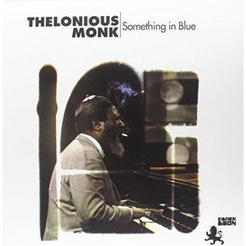 Thelonious Monk - Something in Blue (Standard Edition)