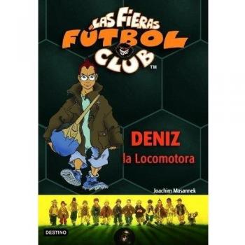 Deniz, La Locomotora: Las Fieras del Fútbol Club 5 - Joachim Masannek