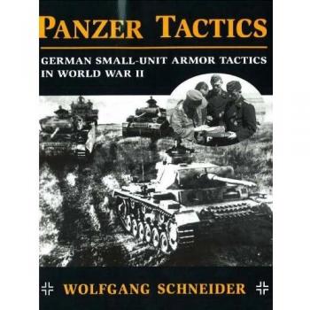 Panzer Tactics: German Small-Unit Armor Tactics in World War II