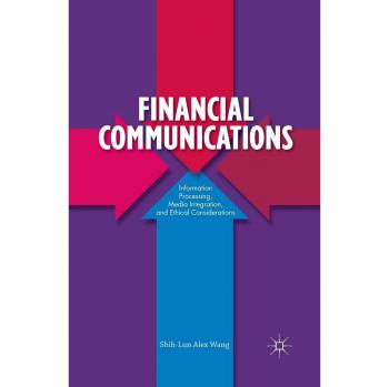Financial Communications: Information Processing, Media Integration, and Ethical Considerations