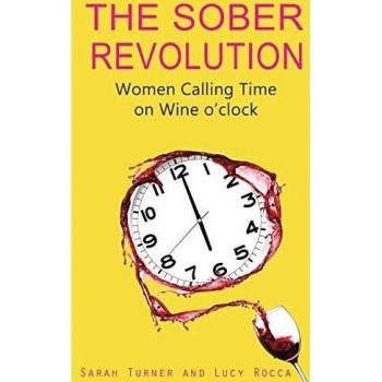 The Sober Revolution: Women Calling Time on Wine O'Clock: Volume 1