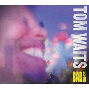 Bad As Me - Tom Waits