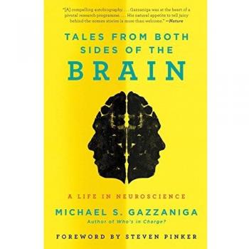 Tales from Both Sides of the Brain: A Life in Neuroscience