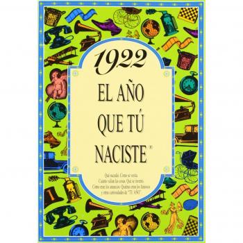 1922 EL AÑO QUE TU NACISTE