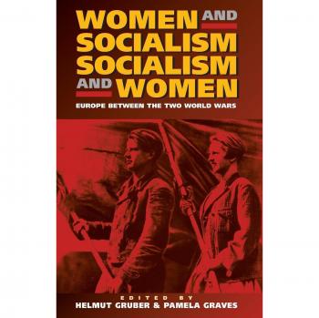 Women and Socialism: Gender Dynamics in Europe Between the World Wars
