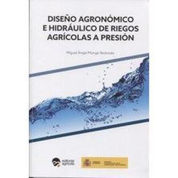 Diseño agronómico e hidráulico de riegos agrícolas a presión