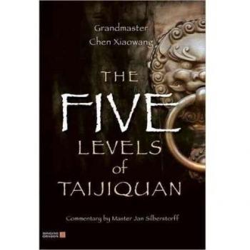 TheFive Levels of Taijiquan by Xiaowang, Chen
