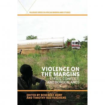 Violence on the Margins: States, Conflict, and Borderlands