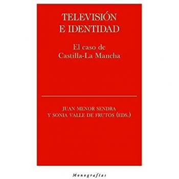 TELEVISIóN E IDENTIDAD: El caso de Castilla-La Mancha