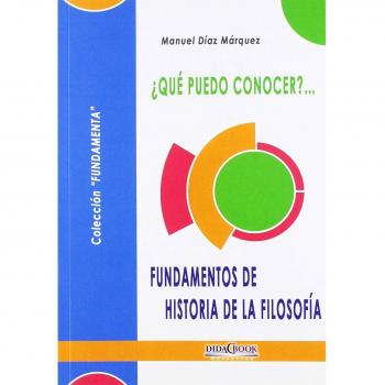 ¿Qué puedo conocer?... Fundamentos de Historia de la Filosofía
