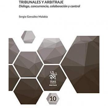 Tribunales y Arbitraje. Diálogo, concurrencia, Colaboración y control