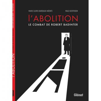 L'abolition - Le combat de Robert Badinter