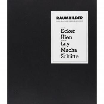 Raumbilder: cinco escultores alemanes en Madrid