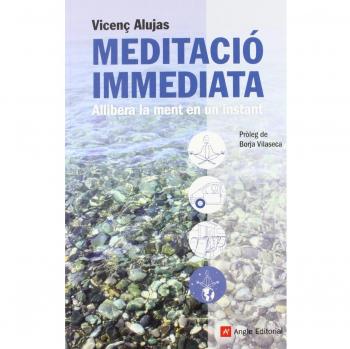 Meditació immediata: Allibera la ment en un instant: 23