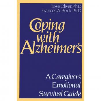 Alzheimer's Caregiver Emotional Survival Guide by Dr. Rose Oliver