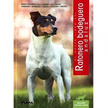 El Nuevo Libro del Ratonero Bodeguero Andaluz - Ediciones TIKAL
