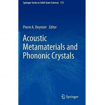Springer Acoustic Metamaterials and Phononic Crystals: Advanced Solid-State Science Series
