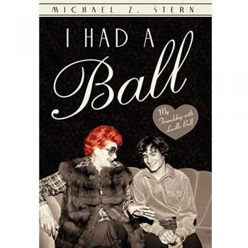 I Had a Ball: My Friendship with Lucille Ball