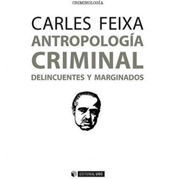Antropología criminal. Delincuentes y marginados: 422